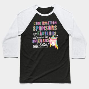 Confirmation Sponsors are like Unicorns Gift Idea Baseball T-Shirt